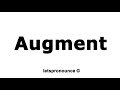 How to Pronounce Augment