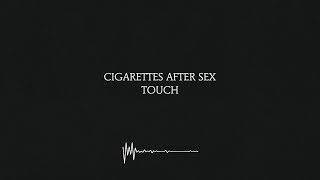 Touch - Cigarettes After Sex (Lyrics) [4K]