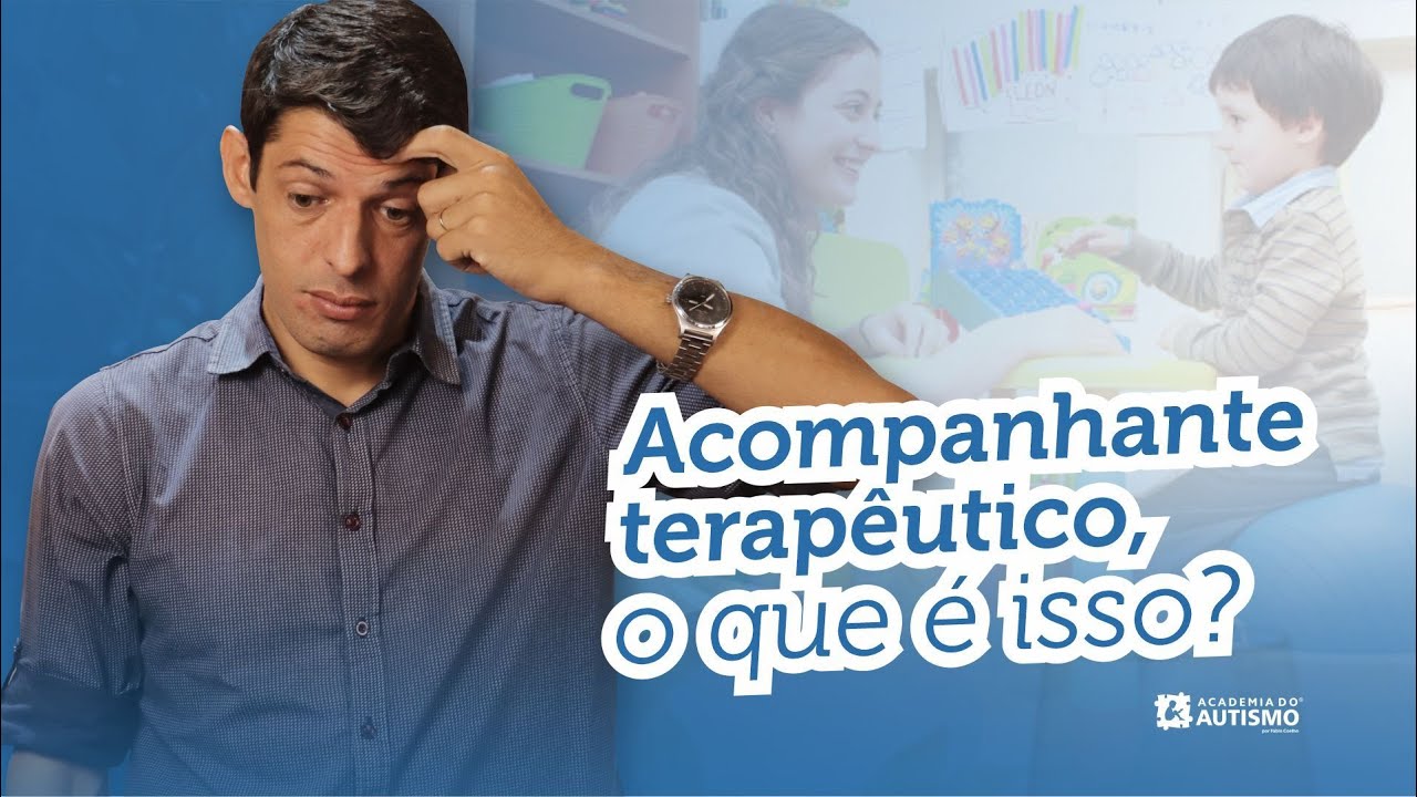 Acompanhante Terapêutico, O Que é Isso? - YouTube