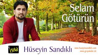 Hüseyin Sandıklı -  Selam Götürün Ravza'ya