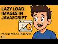 Lazy Load Images JavaScript Tutorial (Using Intersection Observer API)