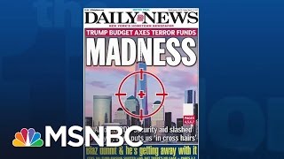 Critics Warn President Trump's Budget Cuts Could Hurt Terrorism Fight | The 11th Hour | MSNBC