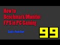 How to Benchmark and Monitor FPS in PC Gaming How to Benchmark and Monitor FPS in PC Gaming