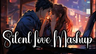 Silent Love Mashup | Lo-fi 🎧 | Kabir Singh | Mast Magan | Bollywood Lofi & Chill@LeoLofi-4444