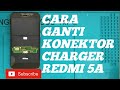 Cara ganti konektor charger redmi 5a tanpa solder