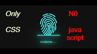 Creat a Fingerprint scanner using only HTML & CSS | no use of javascript