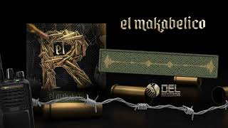 El R - (Audio Oficial) - El Makabelico - DEL Records 2023