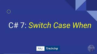 C# 7: Switch Case When
