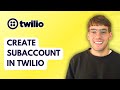 How to Create Subaccount in Twilio [2026 Full Guide]