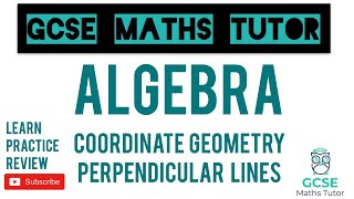Coordinate Geometry - Perpendicular Lines | Part 2 | Grade 7-9 Maths Series | GCSE Maths Tutor
