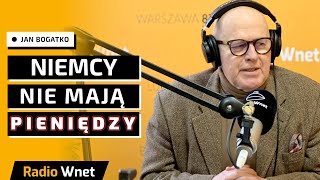 Jan Bogatko: Niemcy nie mają pieniędzy. Zarządzanie rządu to totalny bajzel. Chaos będzie większy