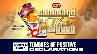 TONGUES OF POSITIVE DECLARATIONS  - COMMAND THE MORNING 07-02-25