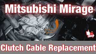 MITSUBISHI MIRAGE CLUTCH CABLE REPLACEMENT