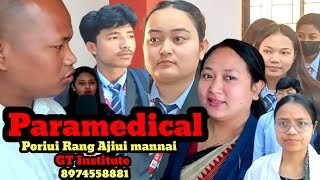 GT INSTITUTE PARA MEDICAL Poriui Jesa khe Phano Income khwlai manu. 8974558881 Gurkha Bosti.