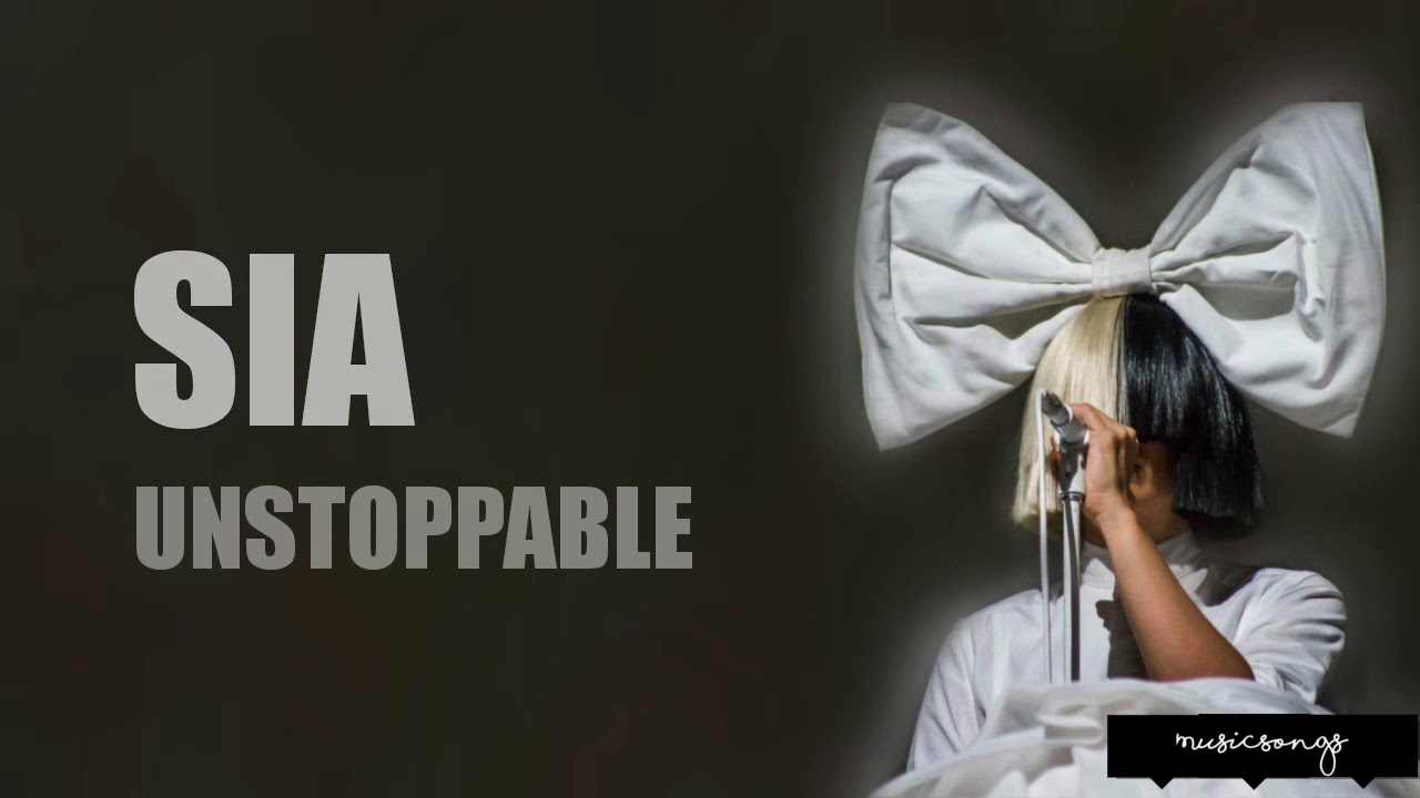 Sia - Unstoppable ( Lyrics ) - YouTube