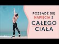 PRAKTYKA UWALNIAJĄCA NAPIĘCIA - CAŁE CIAŁO - Flow Yoga