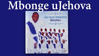 Mbonge uJehova | Track 04 | Spiritual Fellowship (Abesilisa) |