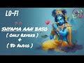 Shyama Aan Baso ( Reverb ) Lofi Song | 8D Audio | Sachet-Parampara Tandon | Bhushan K | New Song