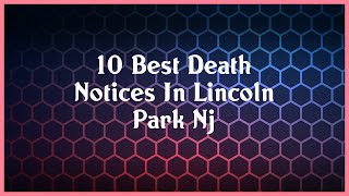 Top 10 Death Notices In Lincoln Park Nj