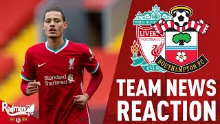 Williams and Phillips Start | Liverpool v Southampton | Team News Reaction