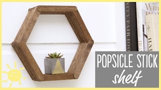 DIY | Modern Hexagon Shelf (made from POPSICLE STICKS!!)