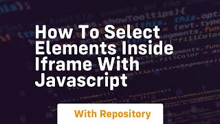 How to select elements inside iframe with javascript
