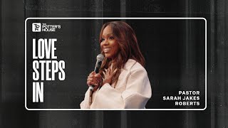 Love Steps In - Pastor Sarah Jakes Roberts
