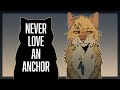 Never Love an Anchor - Martinsong and Cloversplash PMV