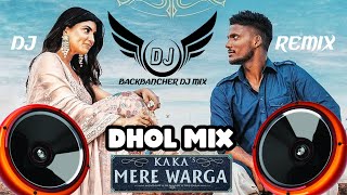 Mere Warga Dhol Mix | Kaka | Latest punjabi song 2021| BACKBANCHER DJ mix | Kaka new song |