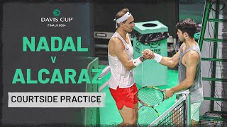 Generations Collide! Rafael Nadal v Carlos Alcaraz Practice Match | Courtside View | Davis Cup 2024