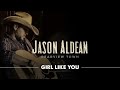 Jason Aldean - Girl Like You (Audio)