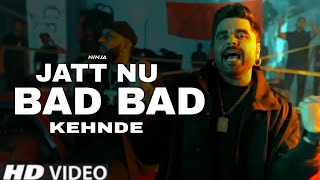 Jatt Nu Bad Bad V Kehndi | Official Video | Ninja | Kani Mundra Paiya | Kani Mundra Paiya Ninja Song