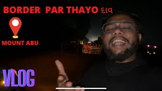 Border pr thayo daav | Parthparmarvlogs | Gujrativlogs