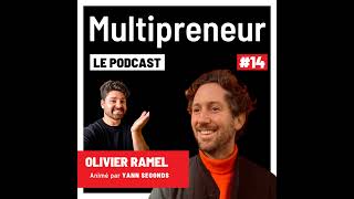 #14 - De Serial Entrepreneur à Multipreneur - Olivier Ramel CEO \u0026 Cofondateur de Kymono : Culture...