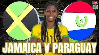 Jamaica Vs Paraguay Live Stream | Fifa International Friendly | Reggae Girls Watchalong