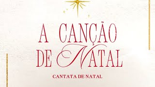 A CANÇÃO DE NATAL - Cantata | 22/12/24