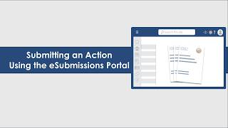 Submitting an Action Using the eSubmissions Portal