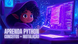 Introdução ao Python 01: Conceitos de Programação e Instalação