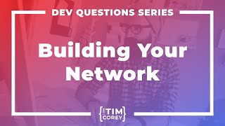 156. How Do I Build A Network of Connections?