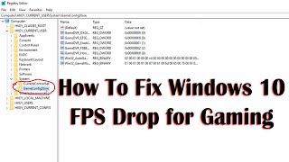Windows 10 FPS Drop Fix For Gaming