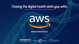 Amazon Web Services’ Commitment to Closing the Digital Health Skills Gap with WorkInHealth