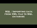 SQL : Importing data from XML file to SQL database