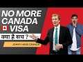 Canada Visa Big Update |Canada Stopped Student Visa and Tourist Visa | New Rules Explained