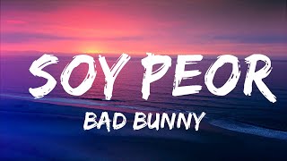 Bad Bunny - Soy Peor (Letras / Lyrics)  | 30mins Chill Music