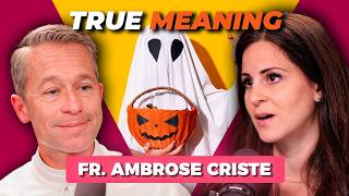 The Truth About The History of Halloween (w/ Fr. Ambrose Criste)