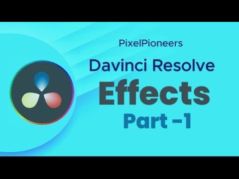 Master DaVinci Resolve Effects: Ultimate Guide for Beginners and Professionals