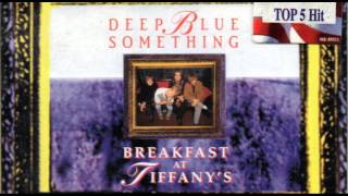 Deep Blue Something - Breakfast At Tiffany's (Super HD Sound)