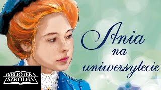 Ania na uniwersytecie - Lucy Maud Montgomery | Audiobook PL