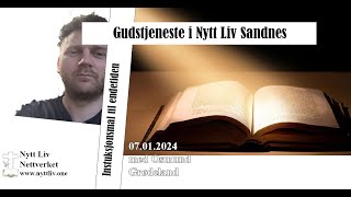 Instruksjonmanual til endetiden ; Gudstjeneste i Nytt Liv Sandnes 07.01.2024