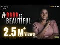 Dark is Beautiful | Your Stories EP - 69 | SKJ Talks | End Colourism | Dark Skin | Short film